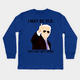 I-may-be-old-but-i-get-shit-done Kids Long Sleeve T-Shirt